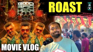 GOOD BAD UGLY Roast – Tamil | Ajith Kumar | Thrisha | Adhik Ravichandran | Varun talks