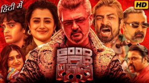 Good Bad Ugly Full Movie Hindi Dubbed | Ajith Kumar, Trisha Krishnan, Arjun Das | HD Facts & Review