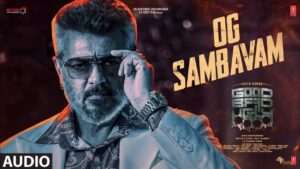 OG SAMBAVAM Audio | Good Bad Ugly | Ajith | Trisha | G V Prakash | Adhik Ravichandran