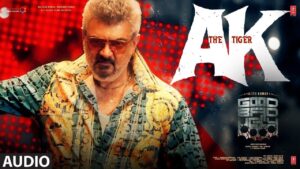 Ak The Tiger Audio | Good Bad Ugly | Ajith | Darkkey | GV Prakash | Adhik Ravichandran