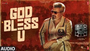 God Bless U Audio | Good Bad Ugly | Ajith | Anirudh | GV Prakash | Adhik Ravichandran