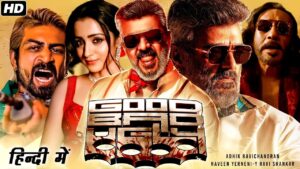 Good Bad Ugly Full Movie in Hindi Dubbed 2025 | Ajith Kumar | Arjun Das | Trisha K | Review & Facts