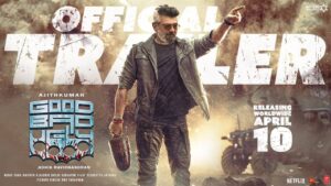 Good Bad Ugly Official Trailer – Ajith Kumar | Trisha | GV Prakash | Adhik Ravichandran | Mythri