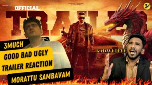 Good Bad Ugly Trailer Reaction | 3Much | Ajith Kumar | Adhik Ravichandran | Mythri | Malaysia