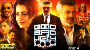 Good Bad Ugly Full Movie Hindi Dubbed 2025 | Ajith Kumar, Trisha Krishnan,Arjun Das | Review & Facts