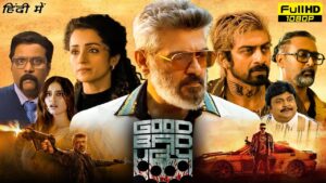 Good Bad Ugly Full Movie In Hindi 2025 Facts | Ajith Kumar, Trisha Krishnan, Arjun Das, Sunil