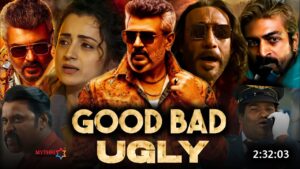 Good Bad Ugly Full Movie In Hindi Dubbed 2025 Collection | Ajith Kumar New Movie | New South Movie