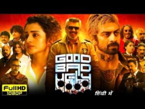 Good Bad Ugly Hindi Full Movie 2025 | Ajith Kumar | Trisha | Arjun Das | Prabu 480p Facts & Review