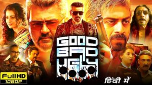 Good Bad Ugly Full Movie Hindi 2025 | Ajith Kumar की धमाकेदार एक्शन फिल्म | Trisha Krishnan | Detail