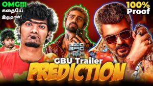 GOOD BAD UGLY Trailer Prediction OMG! கதையே இதுதான்!GBU Decoding | Podcast Tamilan | Ajith Kumar