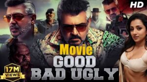 Good Bad Ugly 2025 | Full HD South Movie | Ajith Kumar,s | Hindi Dubbed South Blockbuster Movie