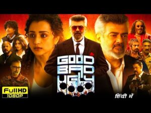 Good Bad Ugly (2025) Full Movie Hindi Dubbed | Ajith Kumar | Trisha Krishnan | Arjun Das |