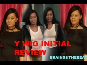 Y WIGS INITIAL REVIEW (THE GOOD ,BAD & UGLY)