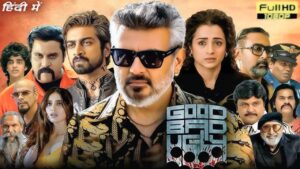 Good bad ugly full hindi movie || Ajith Kumar & Trisha Krishnan || Good bad ugly full hindi movie
