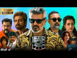 Good Bad Ugly Full Movie In Hindi Dubbed 2025 | Ajith Kumar, Trisha Krishnan | 1080p Review & Facts