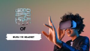 Everything GOOD BAD AND UGLY about buying an IRUSU VR HEADSET